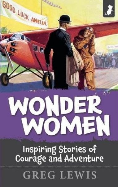 Cover image for Wonder Women - Inspiring Stories of Courage and Adventure, isbn: 9781838422950