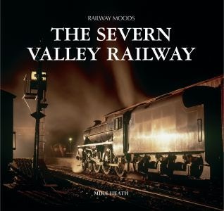 Cover image for Railway Moods: The Severn Valley Railway, isbn: 9781841144443