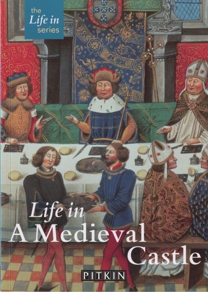 Cover image for Pitkin Guides: Life in a Medieval Castle, isbn: 9781841653303