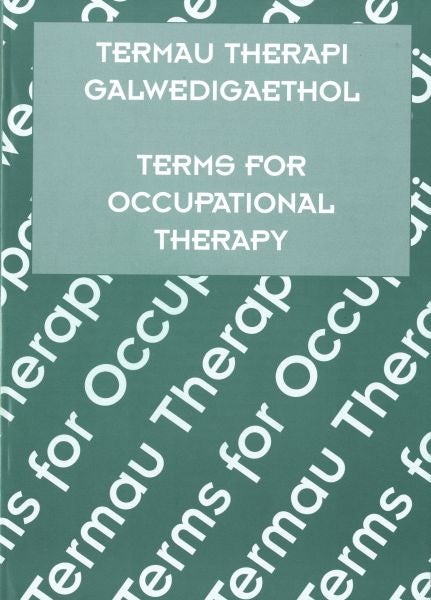 Cover image for Termau Therapi Galwedigaethol / Terms for Occupational Therapy, isbn: 9781842200988