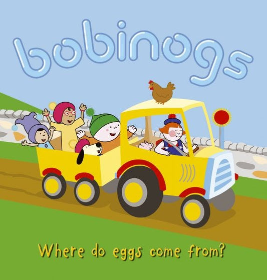 Cover image for Bobinogs, The: Where Do Eggs Come From?, isbn: 9781843236450