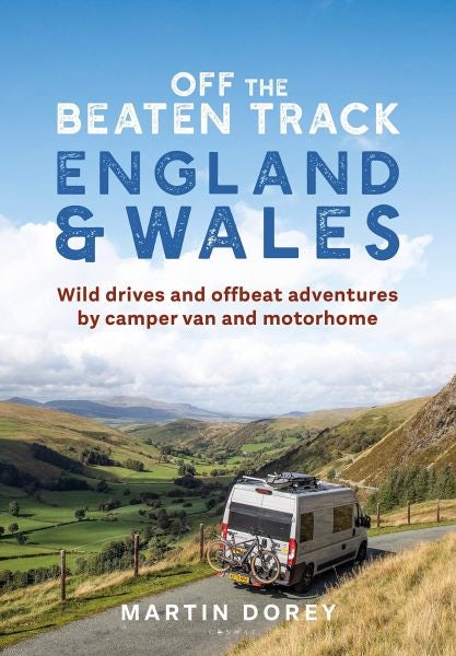 Cover image for Off the Beaten Track: England and Wales - Wild Drives and Offbeat Adventures by Camper Van and Motorhome, isbn: 9781844866113