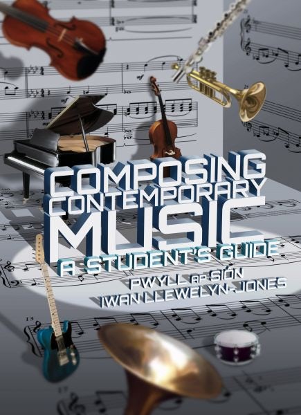 Cover image for Composing Contemporary Music - A Student's Guide, isbn: 9781845214074