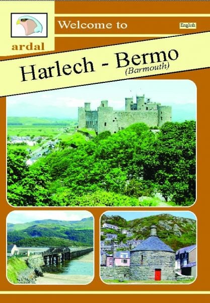 Cover image for Ardal Guides: Welcome to Harlech - Bermo (Barmouth), isbn: 9781845240455