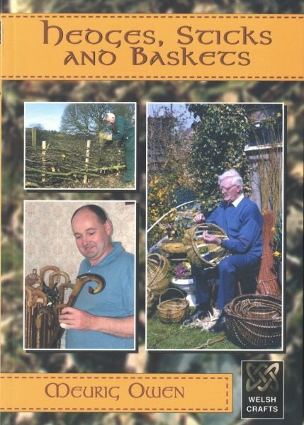 Cover image for Welsh Crafts: Hedges, Sticks and Baskets, isbn: 9781845240677