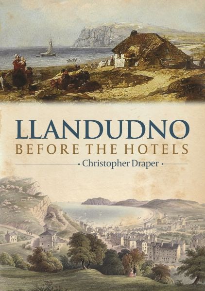 Cover image for Llandudno Before the Hotels, isbn: 9781845240950