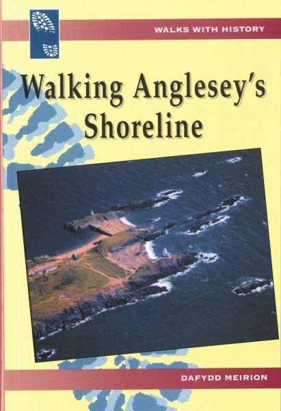 Cover image for Walks with History: Walking Anglesey's Shoreline, isbn: 9781845241018