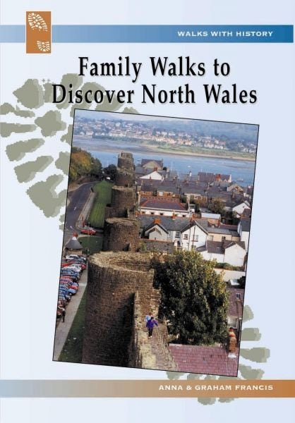 Cover image for Walks with History: Family Walks to Discover North Wales, isbn: 9781845241377