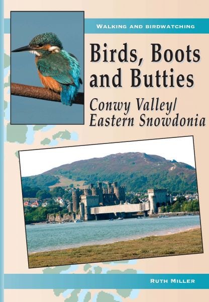 Cover image for Birds, Boots and Butties: Conwy Valley/Eastern Snowdonia, isbn: 9781845241476