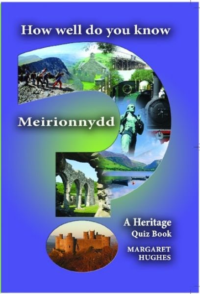 Cover image for How Well Do You Know Meirionnydd?, isbn: 9781845241773