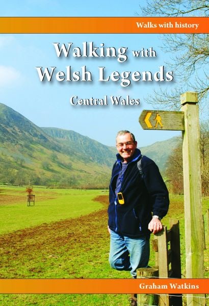 Cover image for Walking with Welsh Legends: Central Wales, isbn: 9781845241919