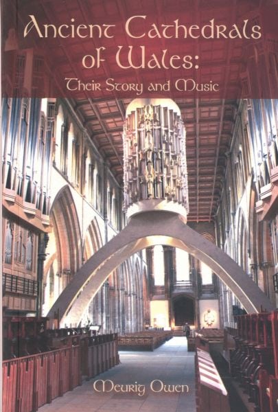 Cover image for Ancient Cathedrals of Wales - Their Story and Music, isbn: 9781845242046