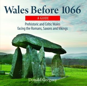 Cover image for Compact Wales: Wales Before 1066 - Prehistoric and Celtic Wales Facing the Romans, Saxons and Vikings, isbn: 9781845242107
