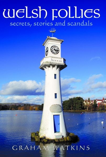 Cover image for Welsh Follies - Secrets, Stories and Scandals, isbn: 9781845242152