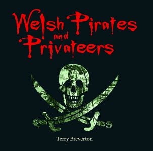 Cover image for Compact Wales: Welsh Pirates and Privateers, isbn: 9781845242817