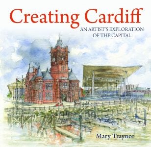 Cover image for Compact Wales: Creating Cardiff - An Artist's Exploration of the Capital, isbn: 9781845242961