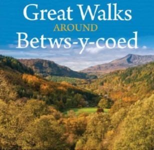 Cover image for Compact Wales: Great Walks Around Betws-y-Coed, isbn: 9781845242992