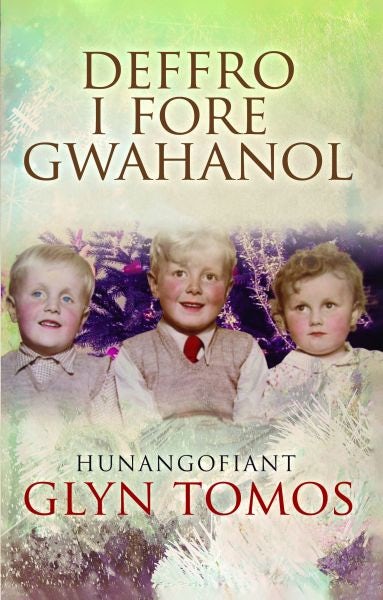 Cover image for Deffro i Fore Gwahanol - Hunangofiant Glyn Tom, isbn: 9781845243814