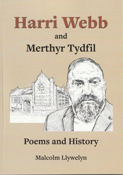 Cover image for Harri Webb and Merthyr Tydfil - Poems and History, isbn: 9781845245771