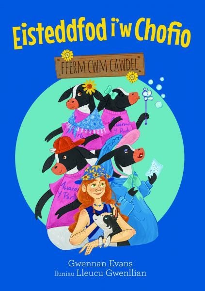 Cover image for Fferm Cwm Cawdel: Eisteddfod i'w Chofio, isbn: 9781845245887