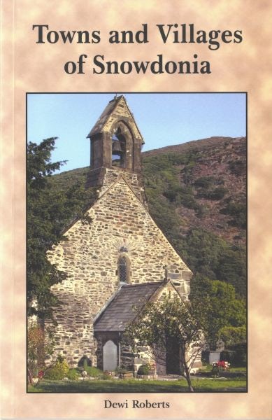 Cover image for Towns and Villages of Snowdonia, isbn: 9781845270285
