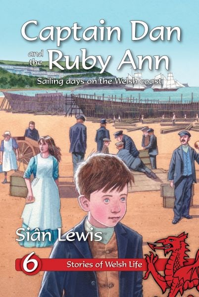 Cover image for Stories of Welsh Life: 6. Captain Dan and the Ruby Ann, isbn: 9781845271695