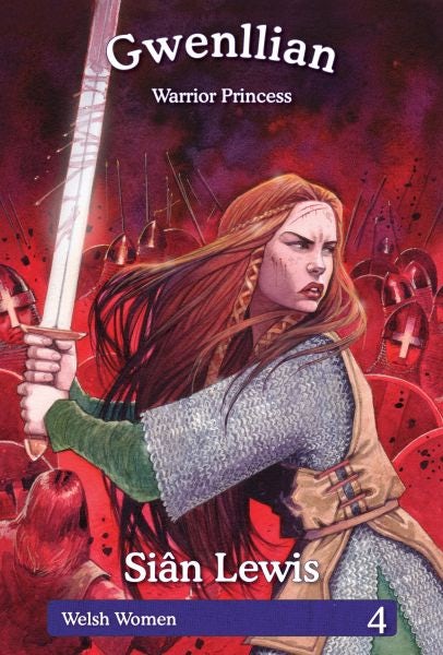 Cover image for Welsh Women Series: 4. Gwenllian - Warrior Princess, isbn: 9781845273262