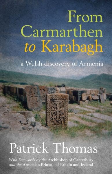 Cover image for From Carmarthen to Karabagh - A Welsh Discovery of Armenia, isbn: 9781845273668