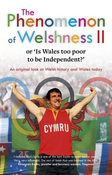 Cover image for Phenomenon of Welshness 2, The - Or 'Is Wales Too Poor to Be Independent?', isbn: 9781845274658