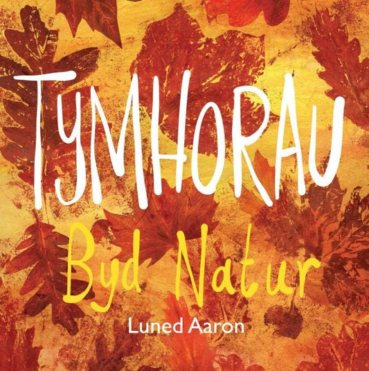 Cover image for Tymhorau Byd Natur, isbn: 9781845277062