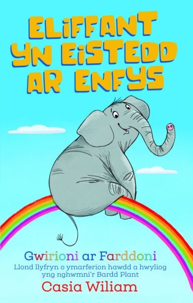 Cover image for Eliffant yn Eistedd ar Enfys, isbn: 9781845277130