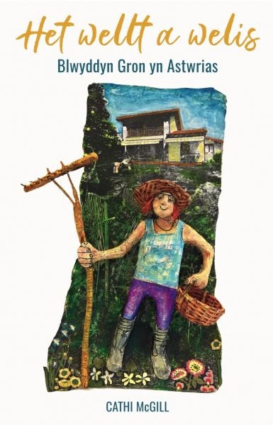 Cover image for Het Wellt a Welis, Blwyddyn Gron yn Astwrias, isbn: 9781845277994