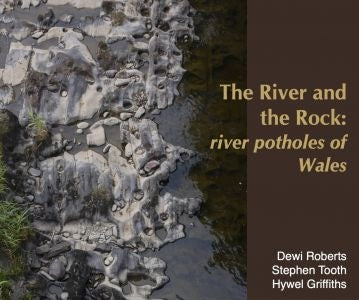 Cover image for River and the Rock, The - River Potholes of Wales, isbn: 9781845278878