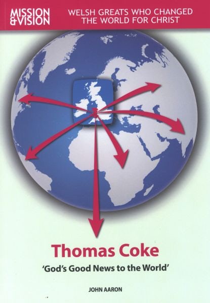 Cover image for Thomas Coke: 'God's Good News to the World', isbn: 9781846257056
