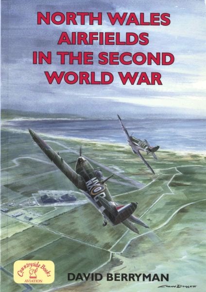 Cover image for North Wales Airfields in the Second World War, isbn: 9781846743139