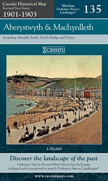 Cover image for Cassini Historical Map: Revised New Series 1901-1903 - Aberystwyth & Machynlleth 135, isbn: 9781847363985