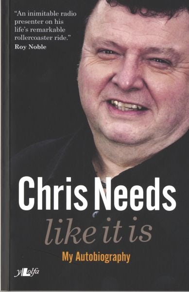 Cover image for Chris Needs  Like It Is, My Autobiography, isbn: 9781847710154