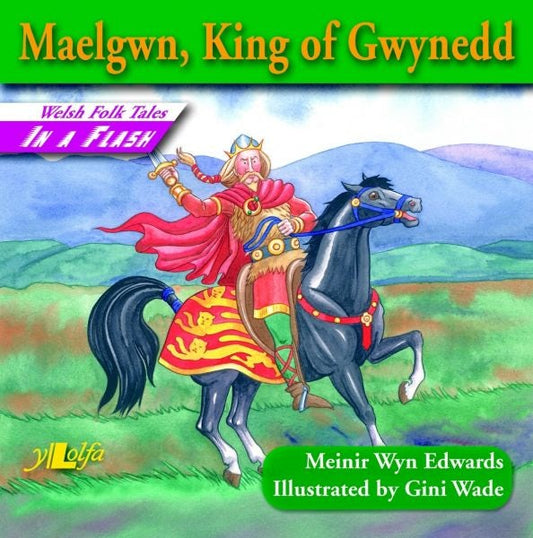 Cover image for Welsh Folk Tales in a Flash: Maelgwn, King of Gwynedd, isbn: 9781847710246