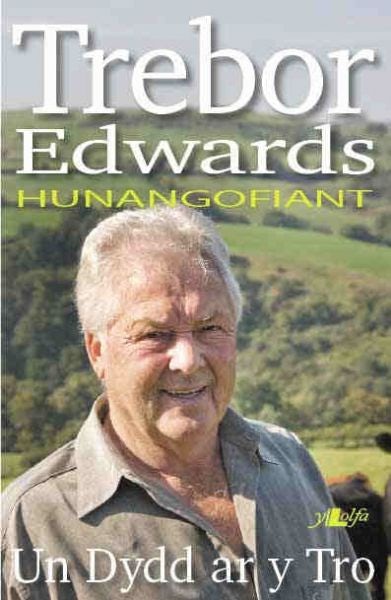 Cover image for Un Dydd ar y Tro  Hunangofiant Trebor Edwards, isbn: 9781847710819