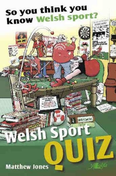 Cover image for So You Think You Know Welsh Sport? - Welsh Sports Quiz, isbn: 9781847711267