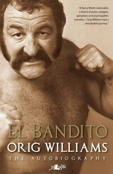 Cover image for El Bandito - The Autobiography of Orig Williams, isbn: 9781847712929
