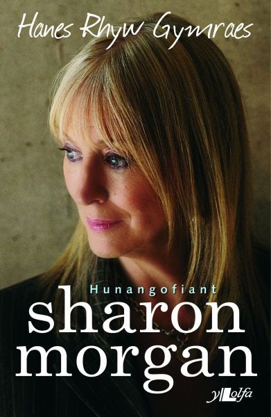 Cover image for Hanes Rhyw Gymraes - Hunangofiant Sharon Morgan, isbn: 9781847713292