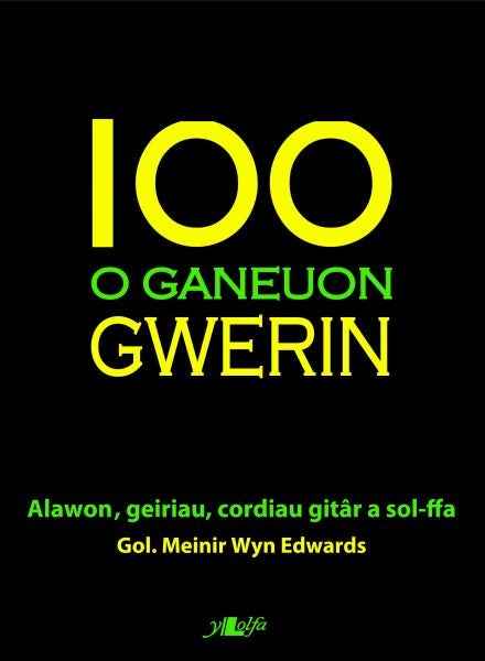 Cover image for 100 o Ganeuon Gwerin, isbn: 9781847715999
