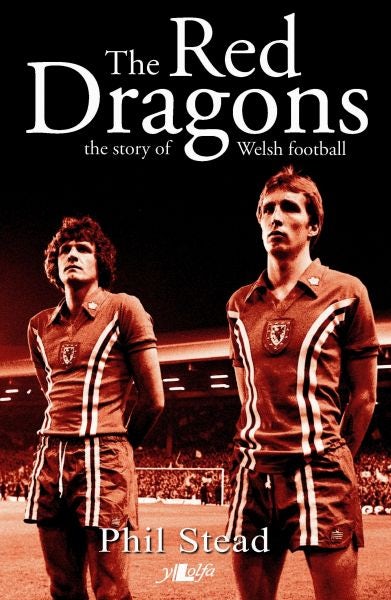 Cover image for The Red Dragons - The Story of Welsh Football, isbn: 9781847716187