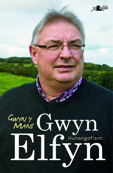 Cover image for Gwyn y Mans - Hunangofiant Gwyn Elfyn, isbn: 9781847716897
