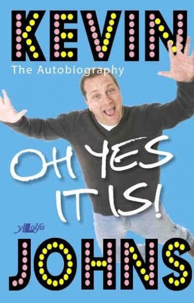 Cover image for Oh Yes It Is! Kevin Johns – The Autobiography, isbn: 9781847717825