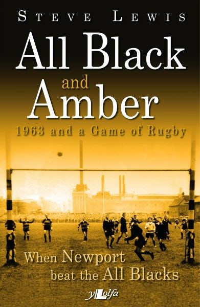 Cover image for All Black and Amber - 1963 and a Game of Rugby, isbn: 9781847718068