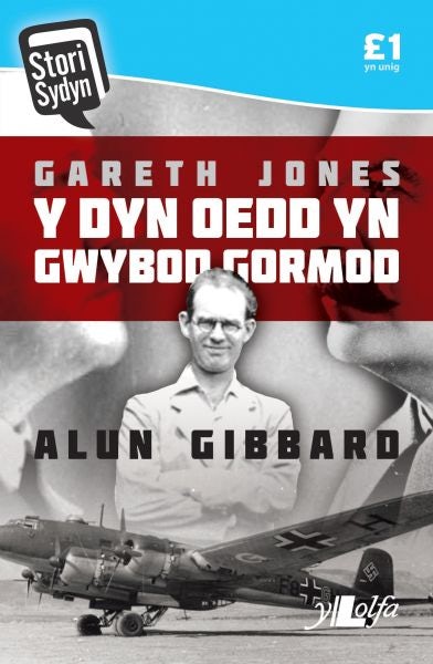 Cover image for Stori Sydyn: Gareth Jones - Y Dyn oedd yn Gwybod Gormod, isbn: 9781847718877