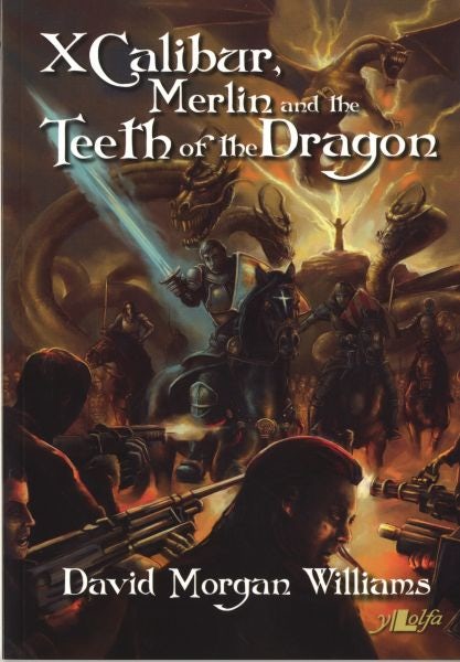 Cover image for Xcalibur, Merlin and the Teeth of the Dragon, isbn: 9781847719973