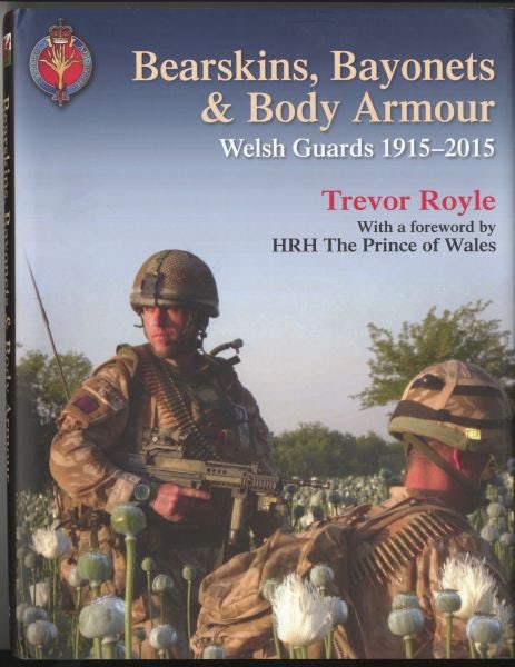 Cover image for Bearskins, Bayonets and Body Armour - Welsh Guards 1915-2015, isbn: 9781848327351